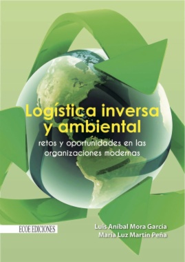 Logística inversa y ambiental : retos y oportunidades en las organizaciones modernas