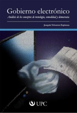 Gobierno electrónico : Análisis de los conceptos de tecnología, comodidad y democracia