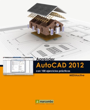 Aprender Autocad 2012 con 100 ejercicios prácticos