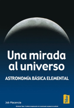 Una mirada al universo. Astronomía básica elemental