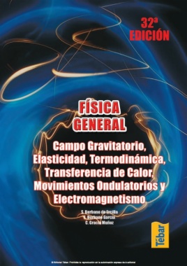 Física general. Campo gravitatorio, elasticidad, termodinámica, transferencia de calor, movimientos ondulatorios y electromagnetismo