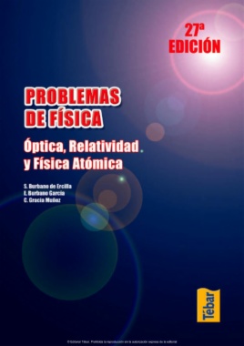 Problemas de Física. Óptica, relatividad y física atómica