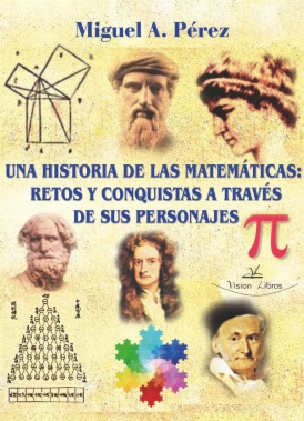 Una historia de las matemáticas: retos y conquistas a través de sus personajes