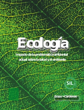 Ecología. Impacto de la problemática ambiental actual sobre la salud y el ambiente