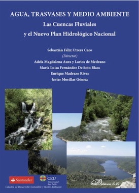 Agua, trasvases y medio ambiente Las Cuencas Fluviales y el Nuevo Plan Hidrológico Nacional