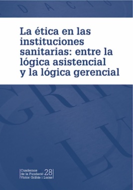 La ética en las instituciones sanitarias: entre la lógica asistencial y la lógica gerencial