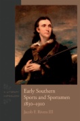 Early Southern Sports and Sportsmen, 1830-1910