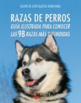 Razas de perros. Guía ilustrada para conocer las 98 razas más difundidas