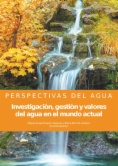 Perspectivas del agua: investigación, gestión y valores del agua en el mundo actual