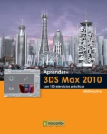 Aprender 3DS Max 2010 con 100 ejercicios prácticos