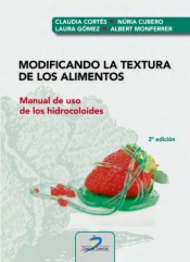 Modificando la textura de los alimentos: manual de uso de los hidrocoloides