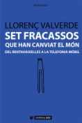 Set fracassos que han canviat el món