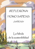 ¡Reflexiona! Homo Sapiens ¿Sapiens?: la fábula de la sosteniblidad