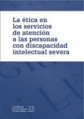 La ética en los servicios de atención a las personas con discapacidad intelectual severa